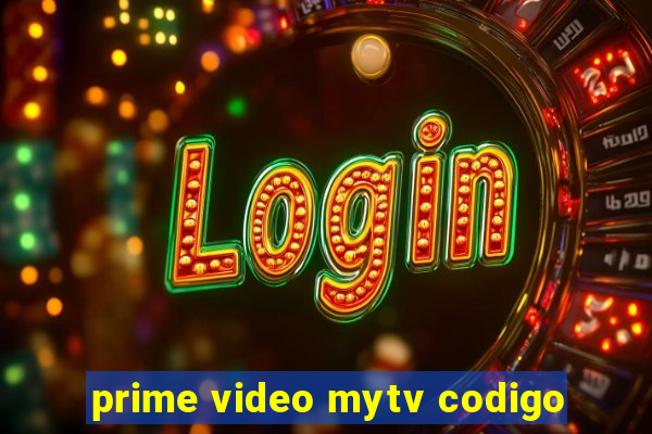 prime video mytv codigo